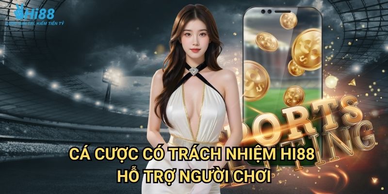 Cá cược có trách nhiệm Hi88 - Chơi game lành mạnh và bền vững 2 Cá cược có trách nhiệm Hi88 - Hỗ trợ người chơi