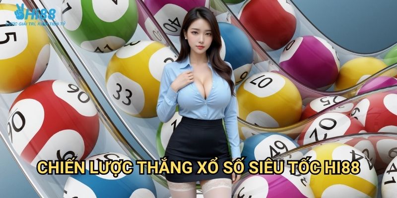 Chiến lược thắng xổ số siêu tốc Hi88