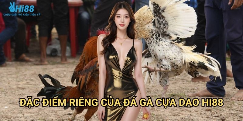 Đá gà cựa dao Hi88 - Môn thể thao truyền thống đỉnh cao Đông Nam Á 2 Đặc điểm riêng của đá gà cựa dao Hi88