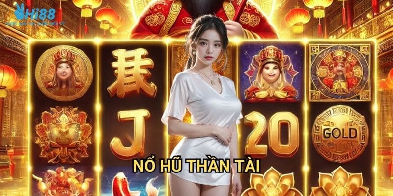 Nổ hũ thần tài Hi88 - Vận may tài lộc với slot game phong thủy 1 Nổ hũ thần tài Hi88 - Vận may tài lộc với slot game phong thủy