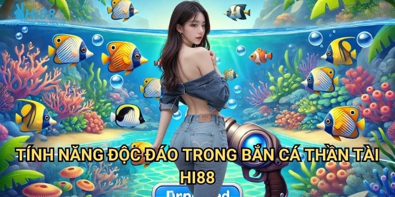 Bắn cá thần tài Hi88 - Vận may tài lộc từ biển cả kỳ bí 2 Tính năng độc đáo trong bắn cá thần tài Hi88