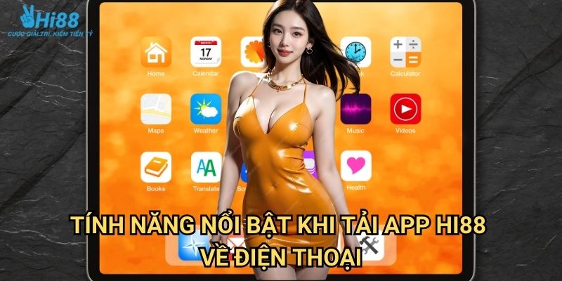 Tải app Hi88 - Trải nghiệm cá cược mọi lúc mọi nơi trên di động 3 Tính năng nổi bật khi tải app Hi88 về điện thoại